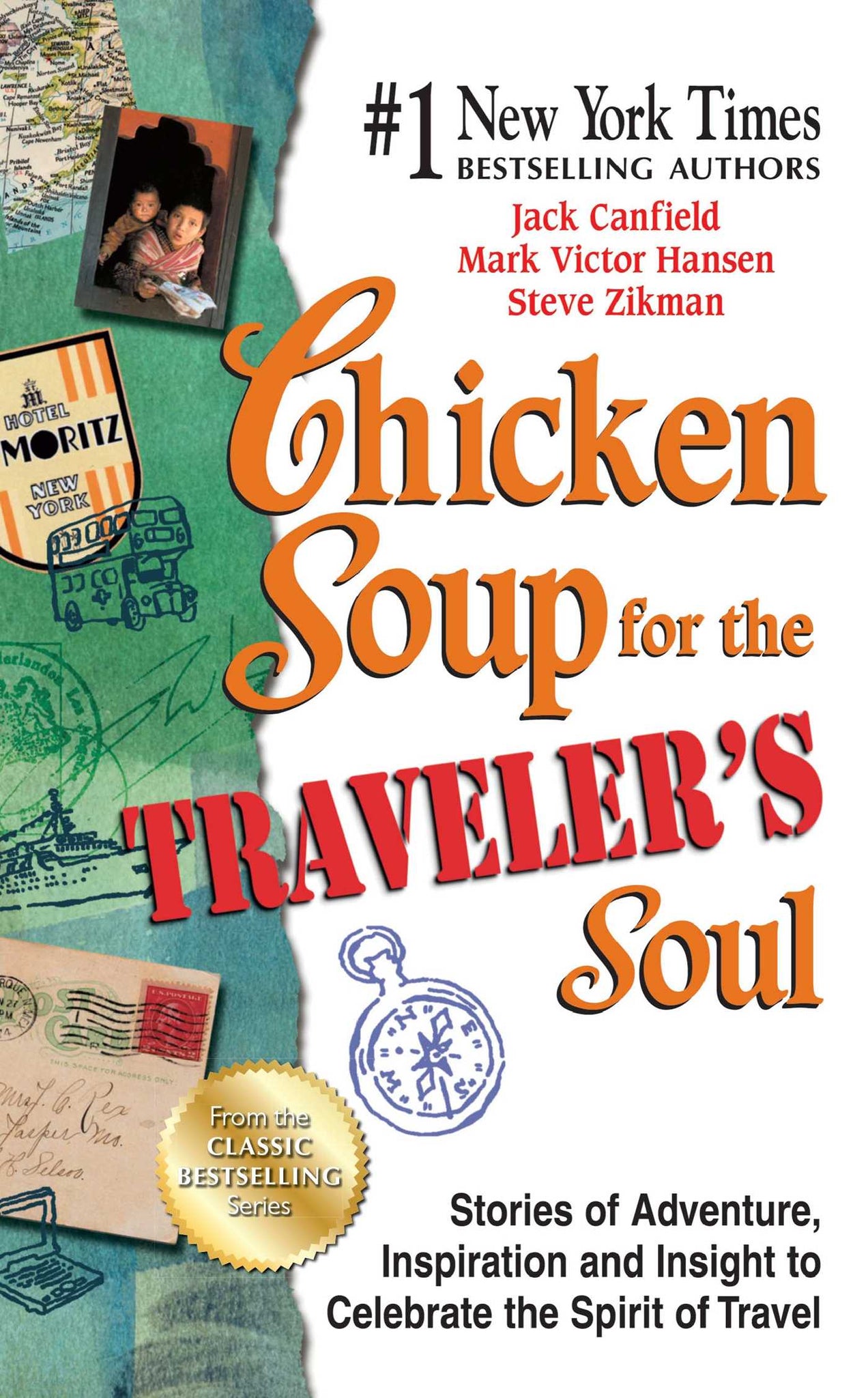 Chicken Soup for the Traveler's Soul : Stories of Adventure, Inspiration and Insight to Celebrate the Spirit of Travel