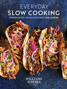 Everyday Slow Cooking : Modern Recipes for Delicious Meals
