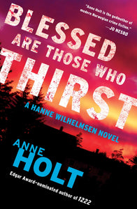 Blessed Are Those Who Thirst : Hanne Wilhelmsen Book Two