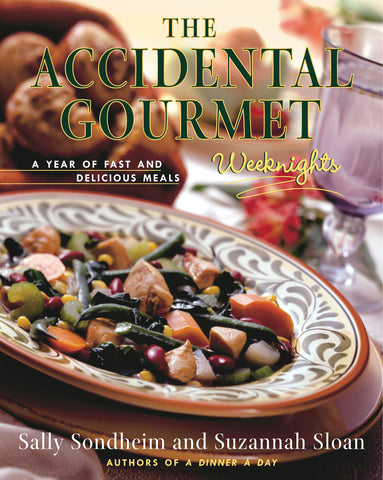 The Accidental Gourmet: Weeknights : A Year of Fast and Delicious Meals