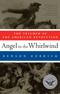 Angel in the Whirlwind : The Triumph of the American Revolution