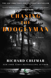 Chasing the Boogeyman : A Novel