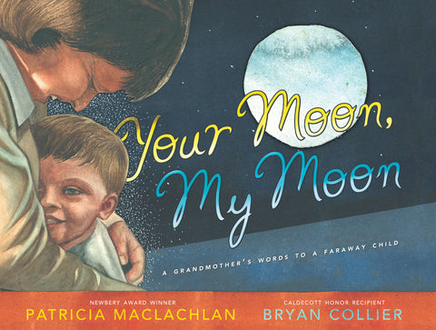 Your Moon, My Moon : A Grandmother's Words to a Faraway Child