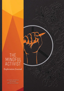 The Mindful Activist : Exploration Journal