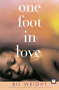 One Foot in Love : A Novel