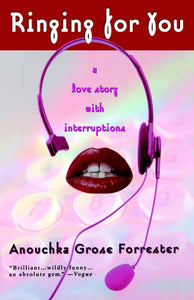 Ringing for You : A Love Story with Interruptions