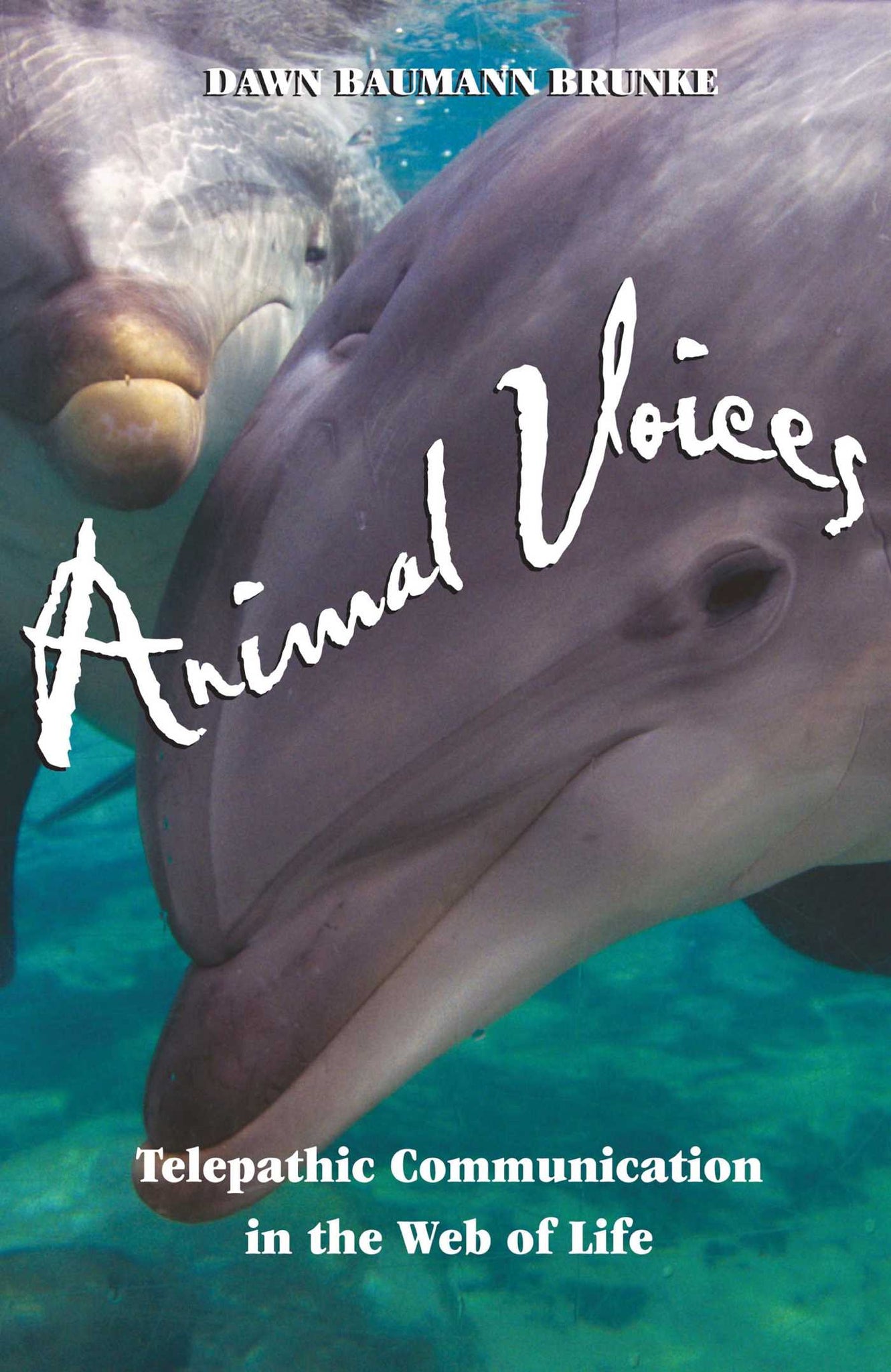 Animal Voices : Telepathic Communication in the Web of Life