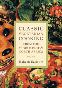 Classic Vegetarian Cooking from the Middle East and North Africa