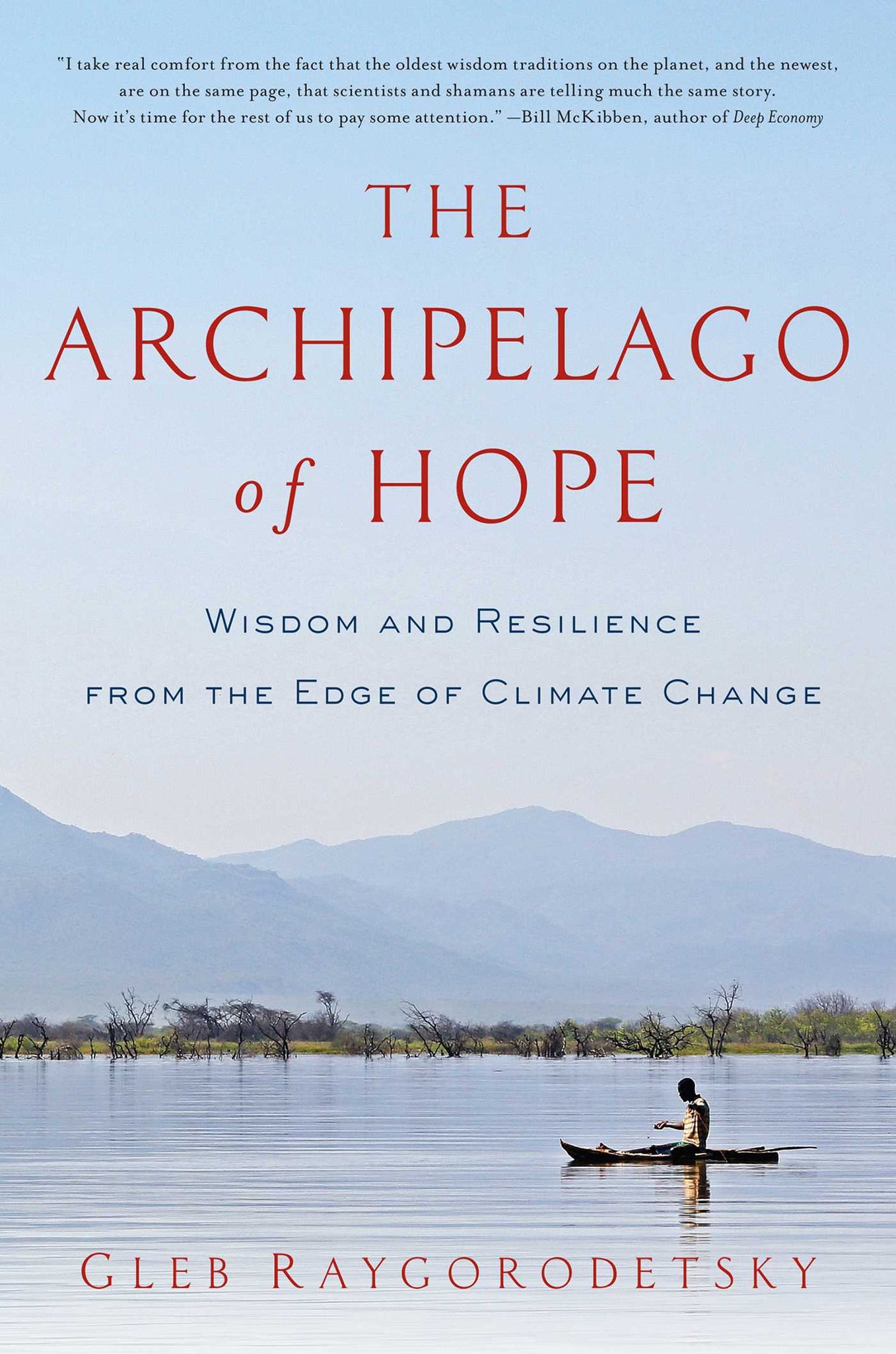 The Archipelago of Hope : Wisdom and Resilience from the Edge of Climate Change