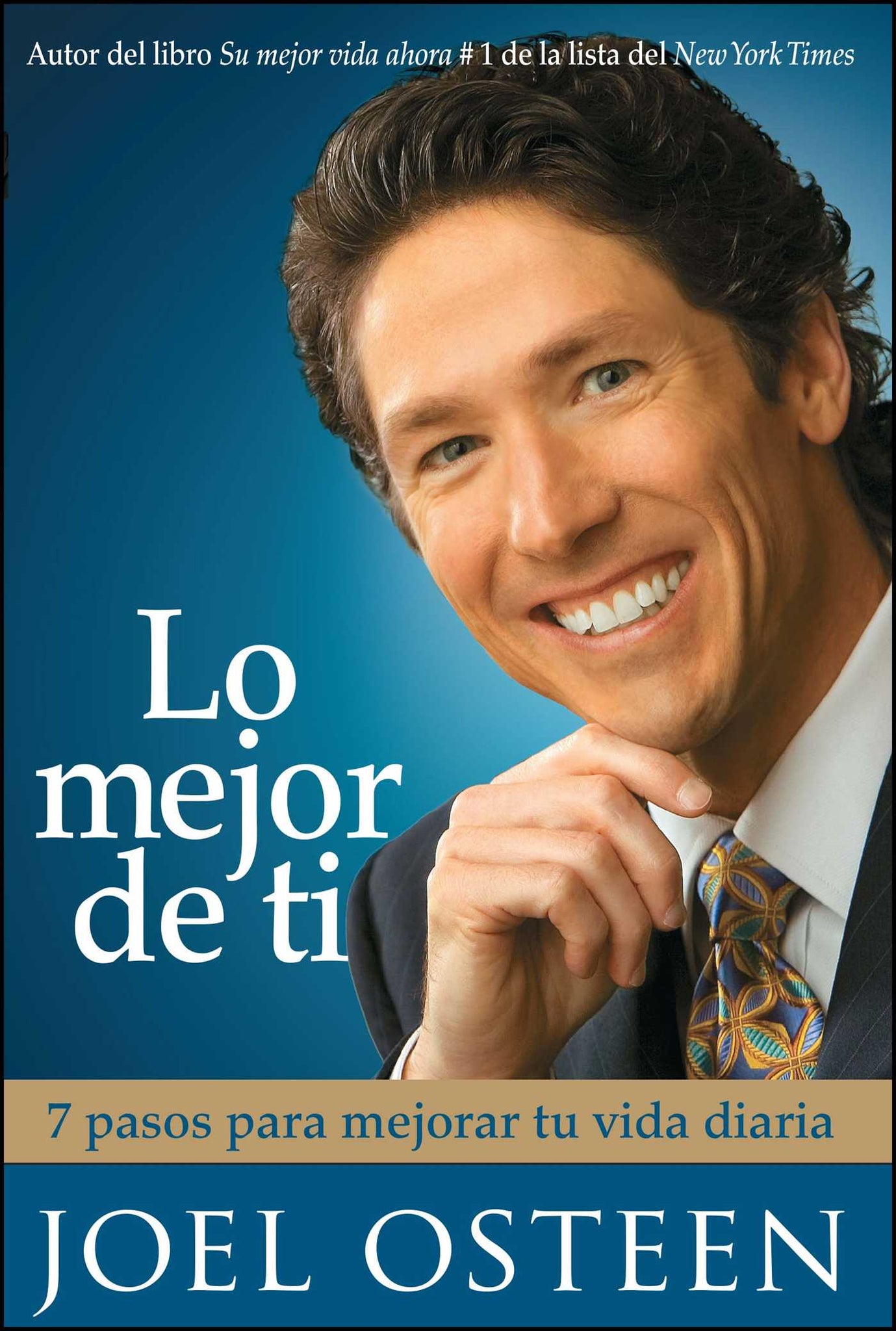 Lo mejor de ti (Become a Better You) Spanish Edition : 7 pasos para mejorar tu vida diaria