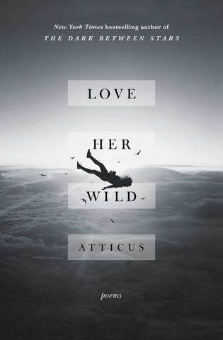 Love Her Wild : Poems