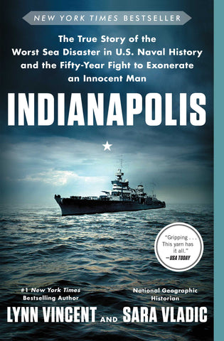Indianapolis : The True Story of the Worst Sea Disaster in U.S. Naval History and the Fifty-Year Fight to Exonerate an Innocent Man
