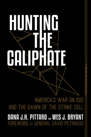 Hunting the Caliphate : America's War on ISIS and the Dawn of the Strike Cell
