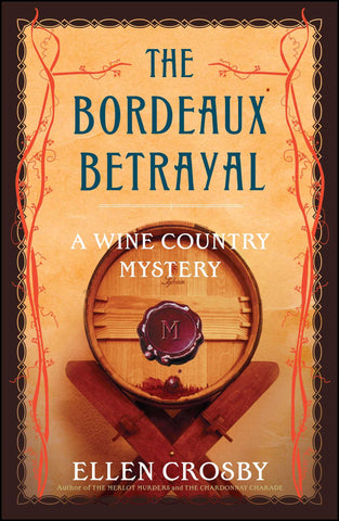 The Bordeaux Betrayal : A Wine Country Mystery