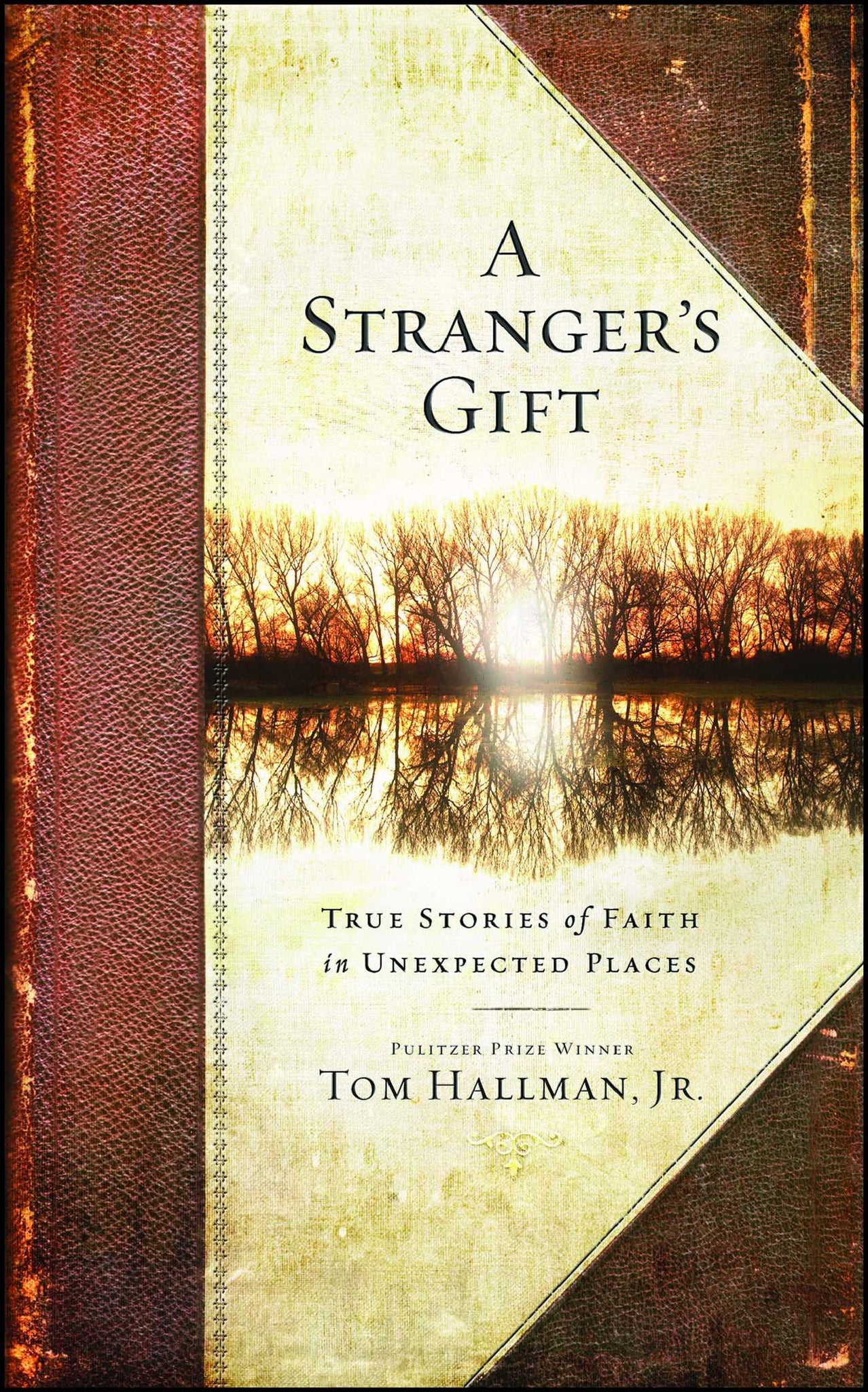 A Stranger's Gift : True Stories of Faith in Unexpected Places