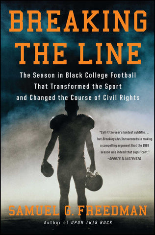 Breaking the Line : The Season in Black College Football That Transformed the Sport and Changed the Course of Civil Rights