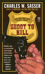 Shoot to Kill : Cops Who Have Used Deadly Force