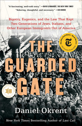 The Guarded Gate : Bigotry, Eugenics, and the Law That Kept Two Generations of Jews, Italians, and Other European Immigrants Out of America