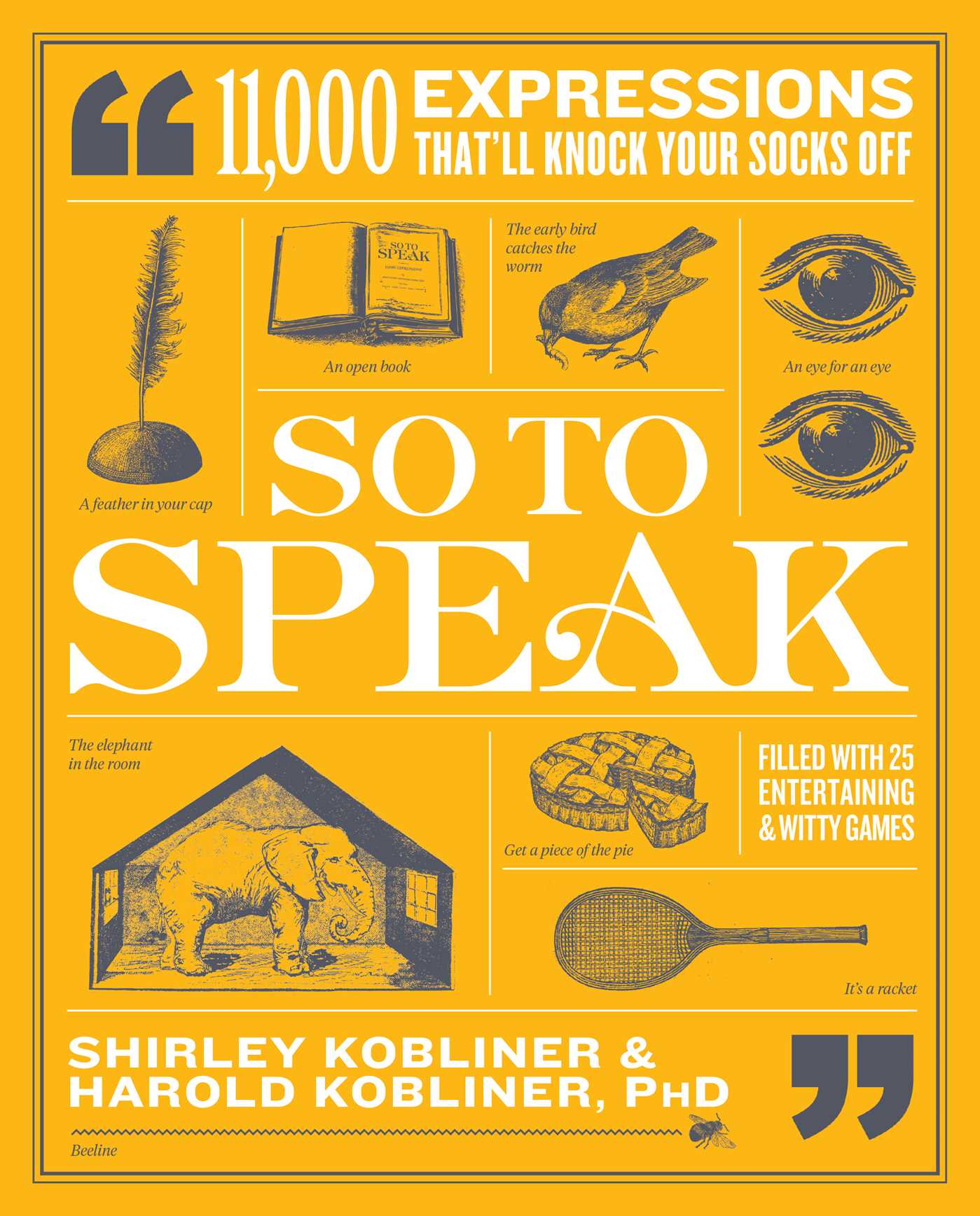 So to Speak : 11,000 Expressions That'll Knock Your Socks Off