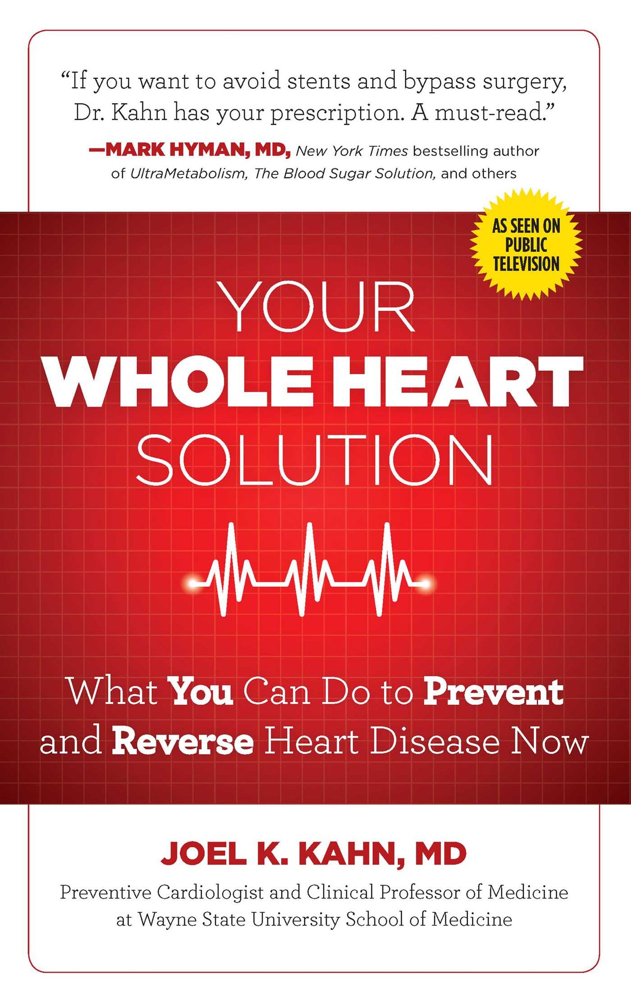 Your Whole Heart Solution : What You Can Do to Prevent and Reverse Heart Disease Now