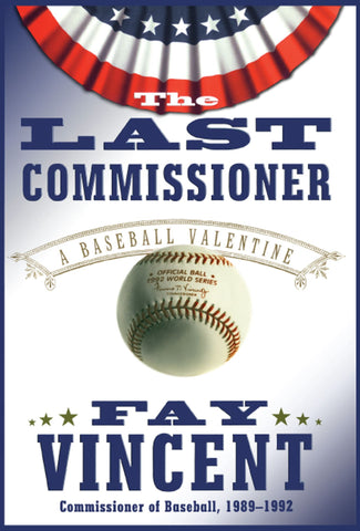 The Last Commissioner : A Baseball Valentine
