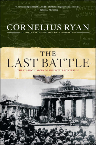 Last Battle : The Classic History of the Battle for Berlin