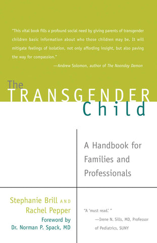 The Transgender Child : A Handbook for Families and Professionals