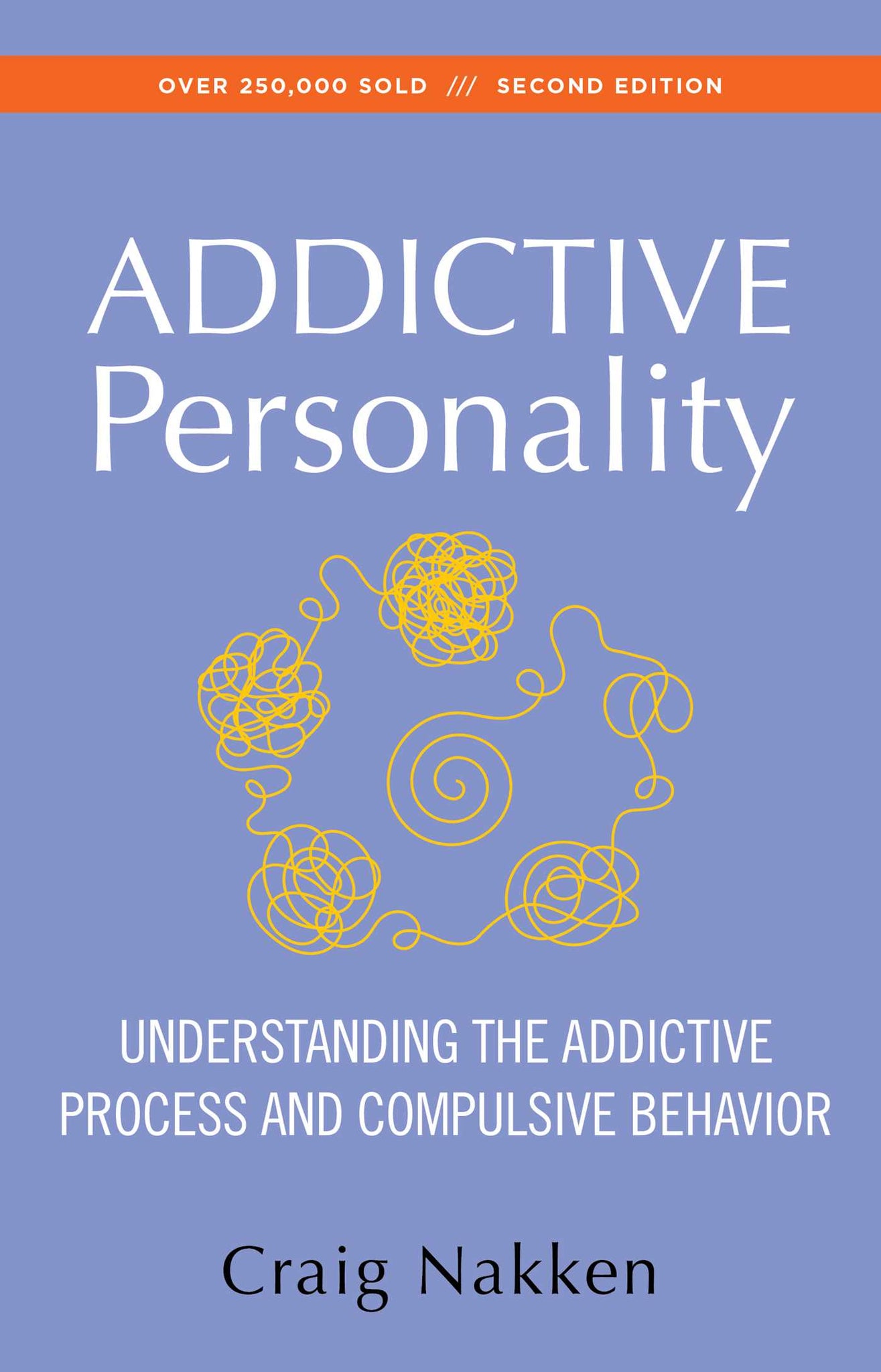 The Addictive Personality : Understanding the Addictive Process and Compulsive Behavior