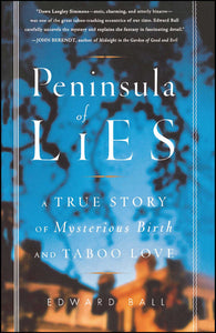 Peninsula of Lies : A True Story of Mysterious Birth and Taboo Love