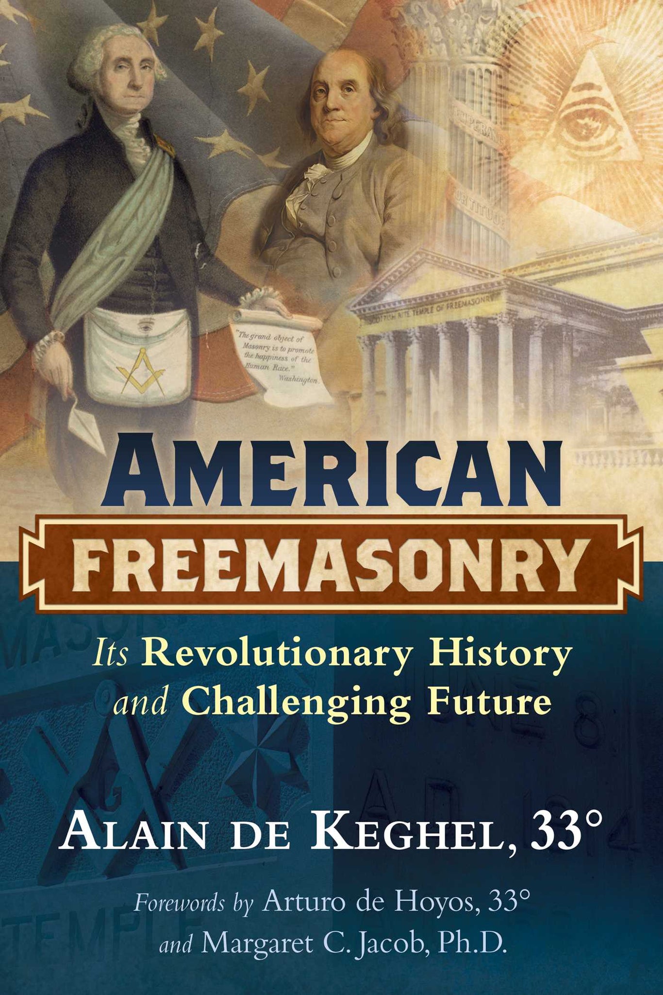 American Freemasonry : Its Revolutionary History and Challenging Future