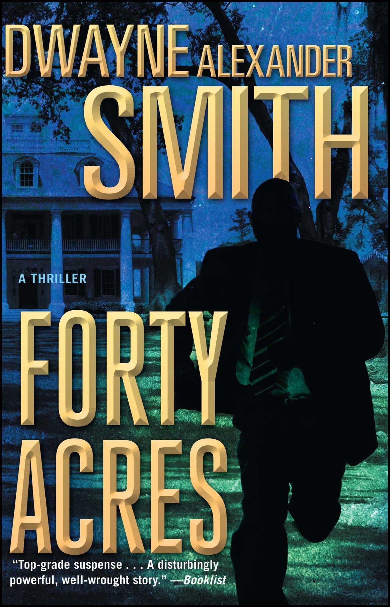 Forty Acres : A Thriller