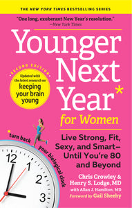 Younger Next Year for Women : Live Strong, Fit, Sexy, and Smart—Until You’re 80 and Beyond