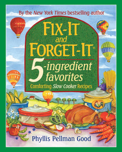 Fix-It and Forget-It 5-Ingredient Favorites : Comforting Slow-Cooker Recipes, Revised and Updated