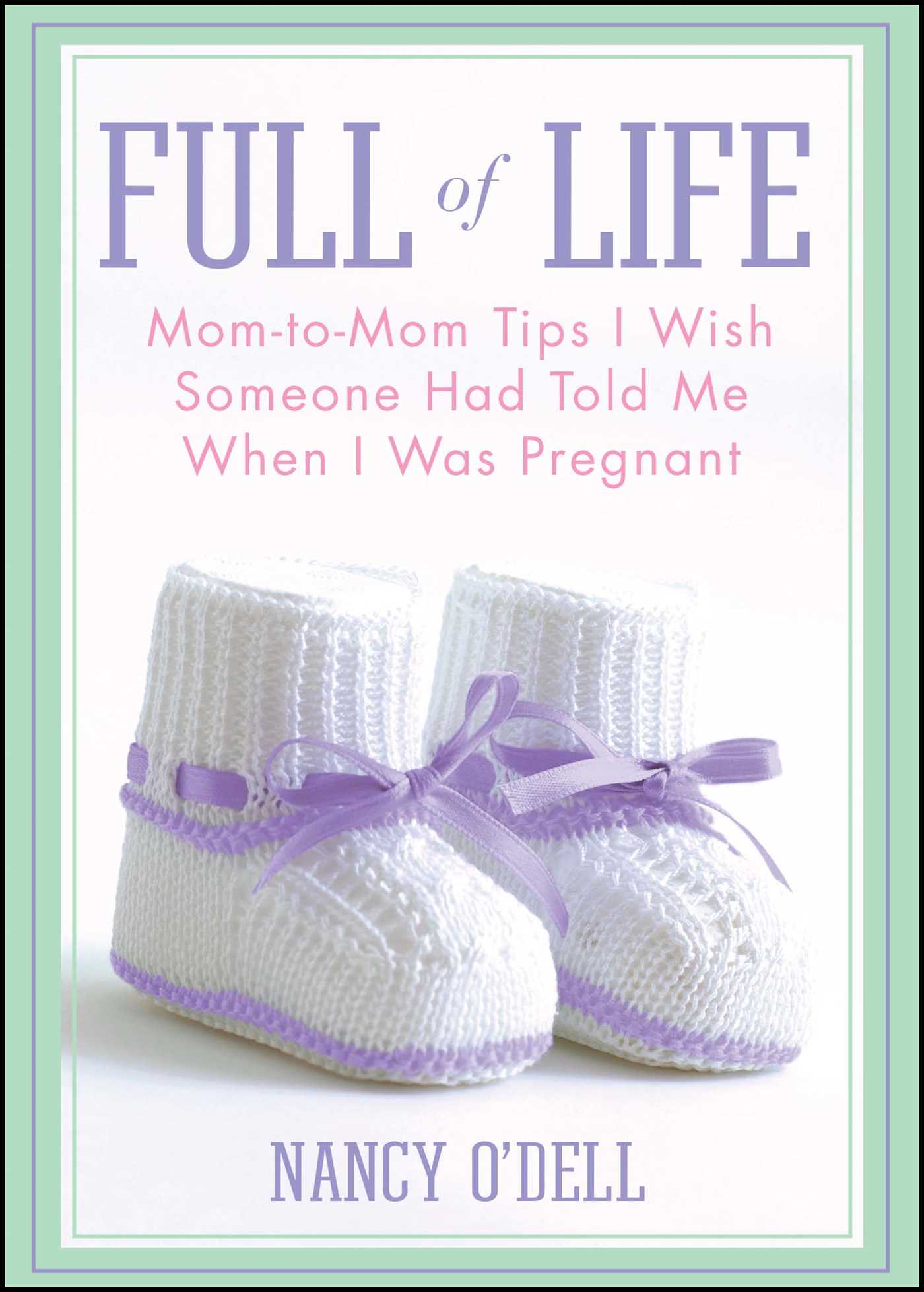 Full of Life : Mom-to-Mom Tips I Wish Someone Had Told Me When I Was Pregnant