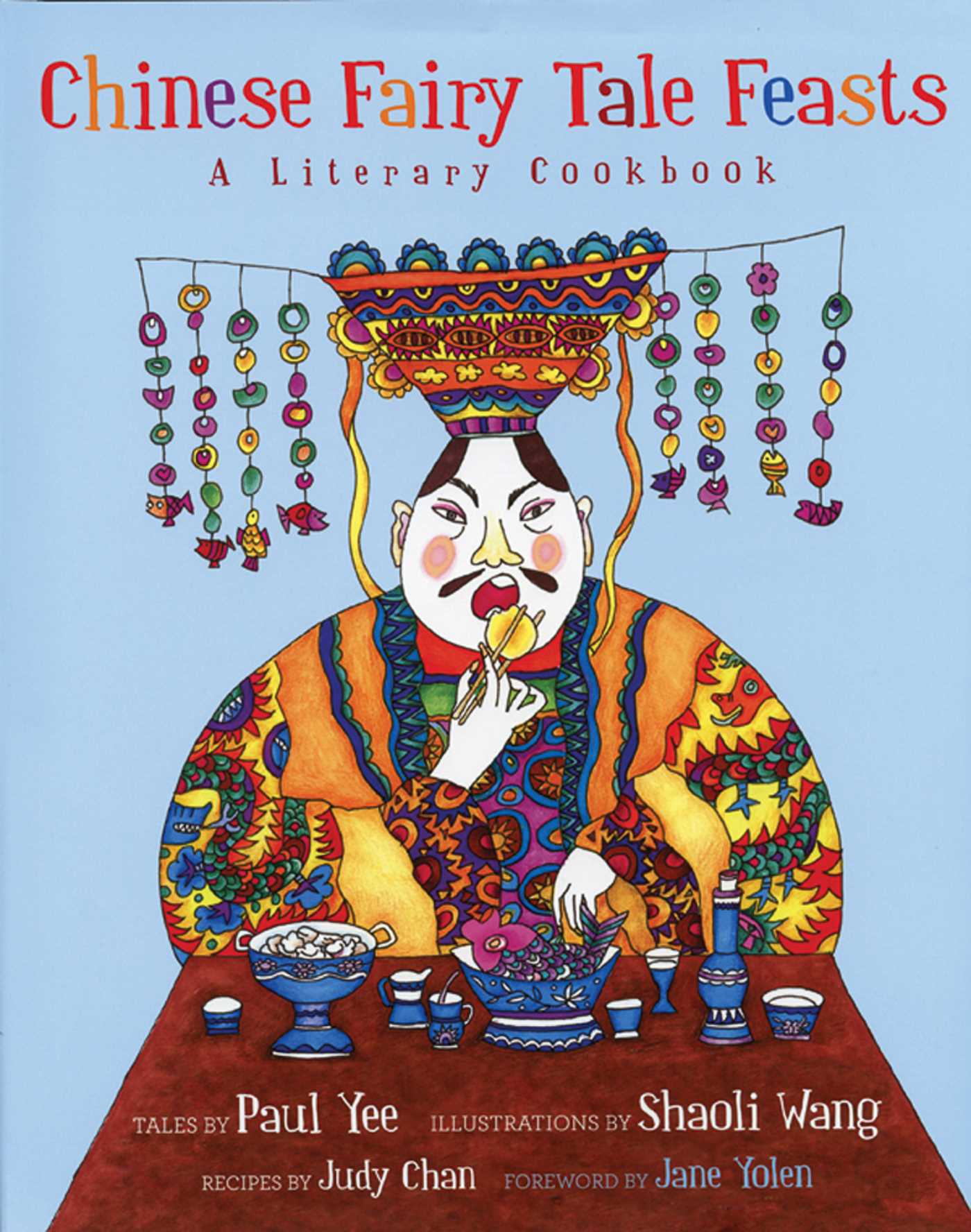 Chinese Fairy Tale Feasts : A Literary Cookbook