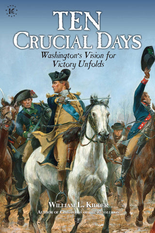 Ten Crucial Days : Washington's Vision for Victory Unfolds