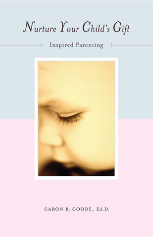 Nurture Your Child's Gift : Inspired Parenting
