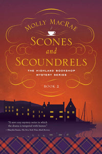 Scones and Scoundrels : The Highland Bookshop Mystery Series: Book 2