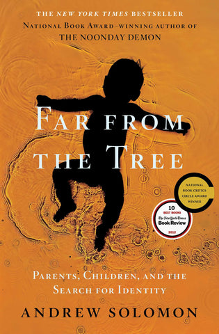 Far From the Tree : Parents, Children and the Search for Identity