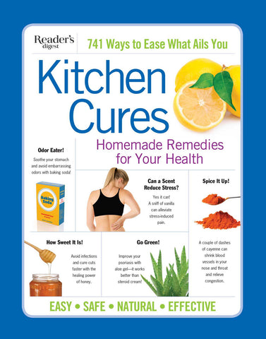 Reader's Digest Kitchen Cures : Homemade Remedies for Your Health