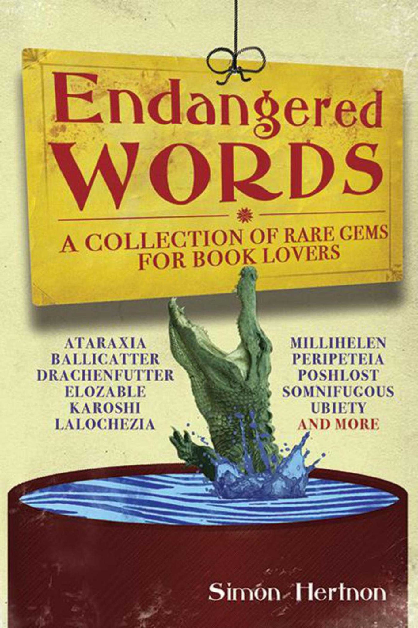 Endangered Words : A Collection of Rare Gems for Word Lovers
