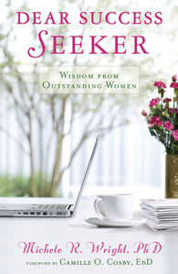 Dear Success Seeker : Wisdom from Outstanding Women