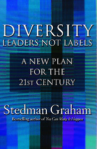 Diversity: Leaders Not Labels : A New Plan for a the 21st Century