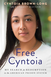Free Cyntoia : My Search for Redemption in the American Prison System
