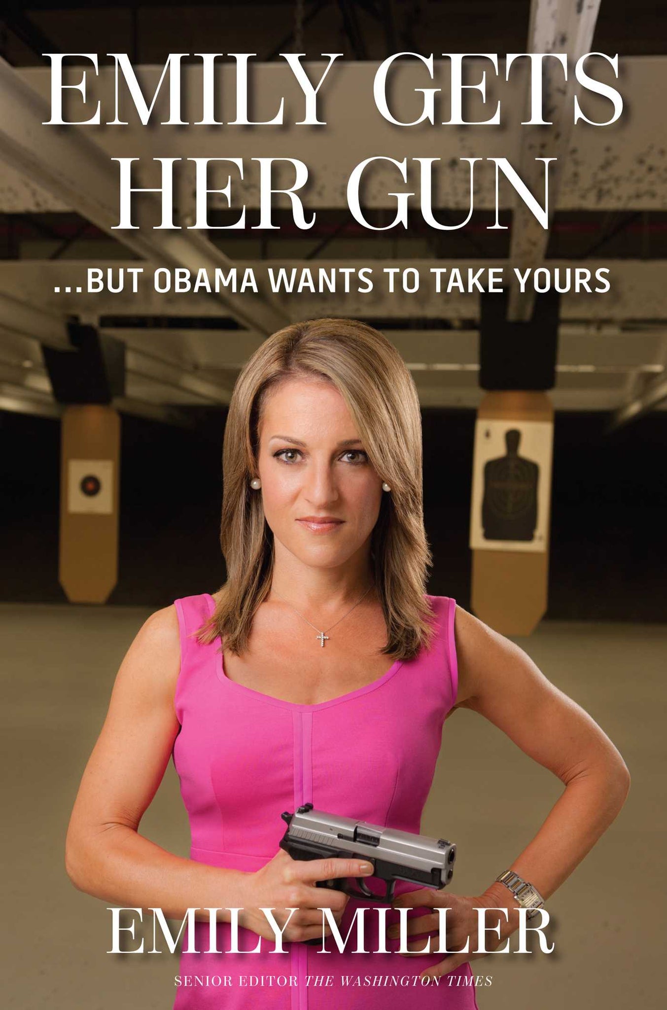 Emily Gets Her Gun : But Obama Wants to Take Yours