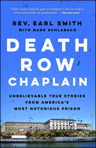 Death Row Chaplain : Unbelievable True Stories from America's Most Notorious Prison