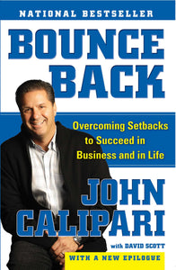 Bounce Back : Overcoming Setbacks to Succeed in Business and in Life