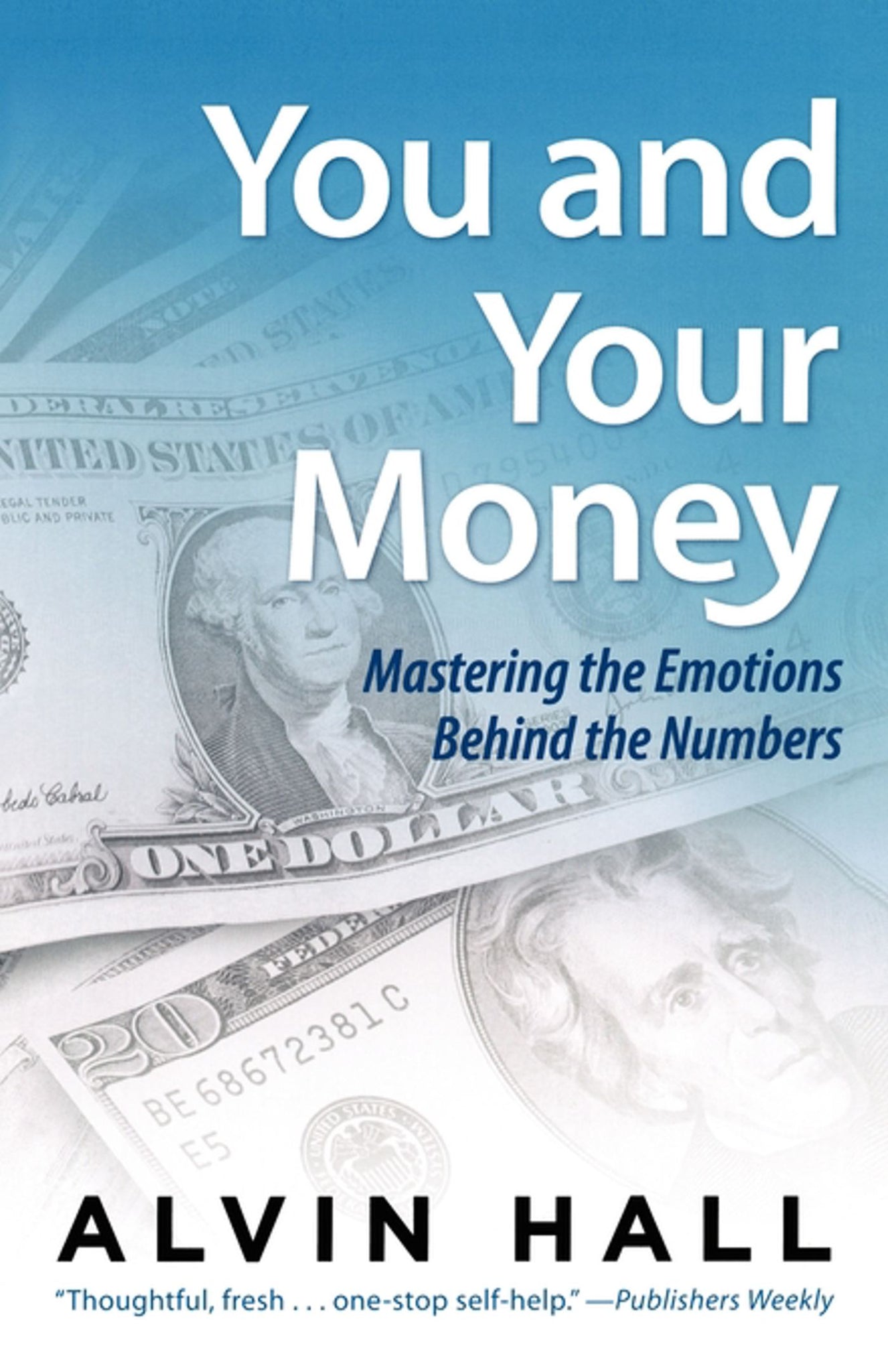 You and Your Money : Mastering the Emotions Behind the Numbers