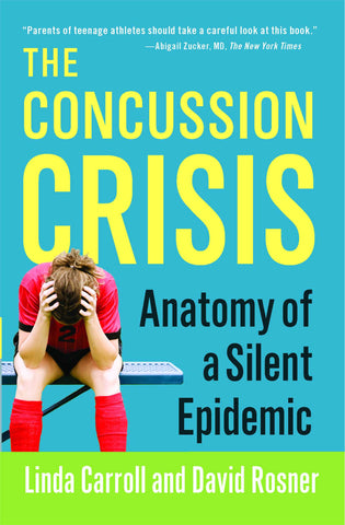 The Concussion Crisis : Anatomy of a Silent Epidemic
