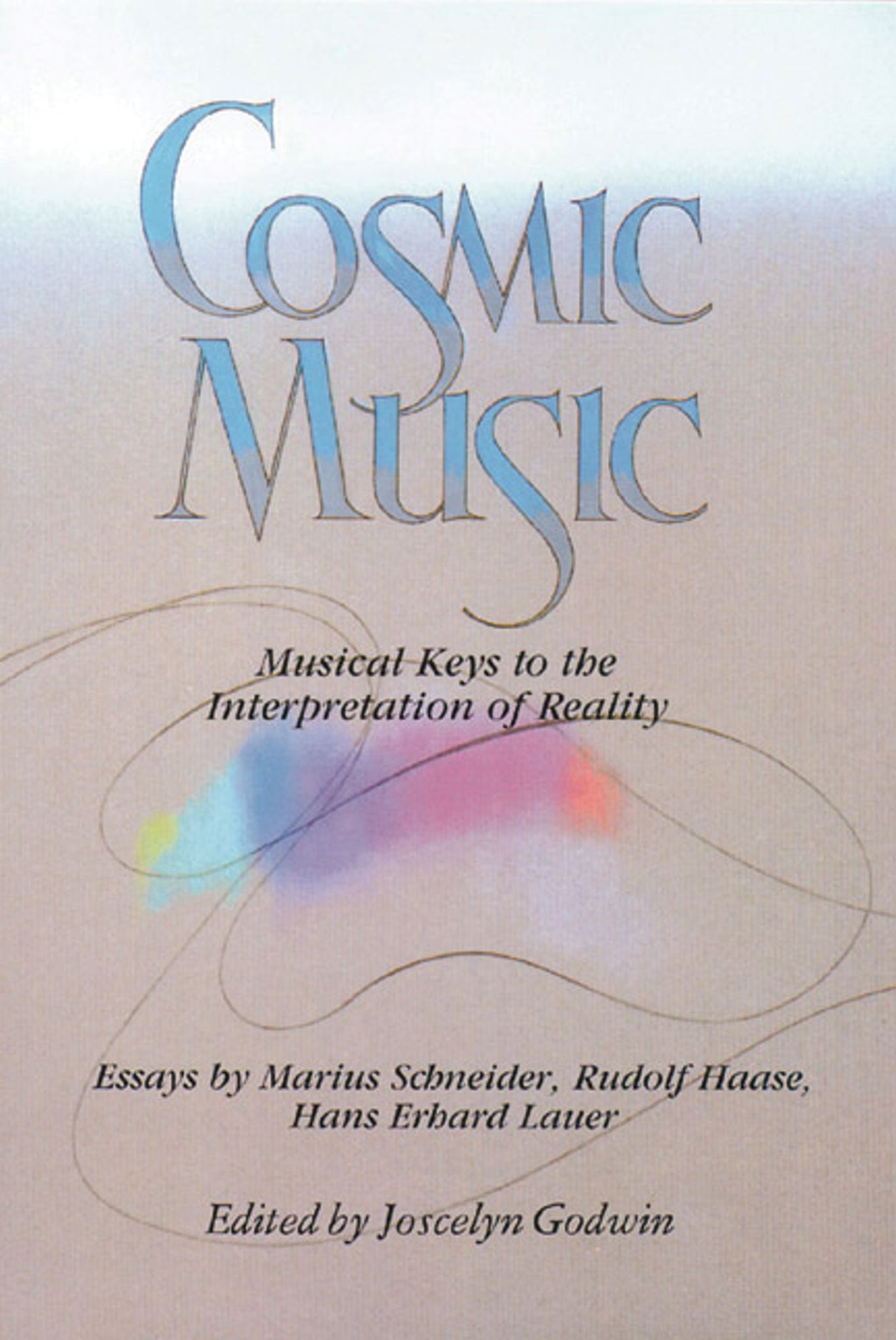 Cosmic Music : Musical Keys to the Interpretation of Reality